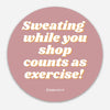 Sweating While You Shop Sticker - Mauve Street